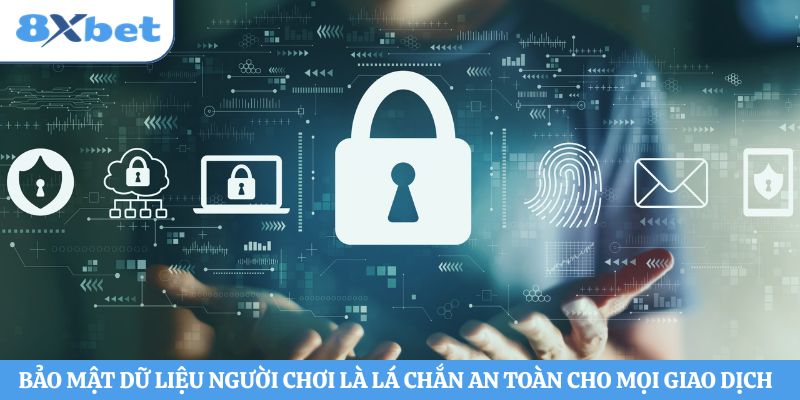 Bảo mật dữ liệu người chơi là lá chắn an toàn cho mọi giao dịch