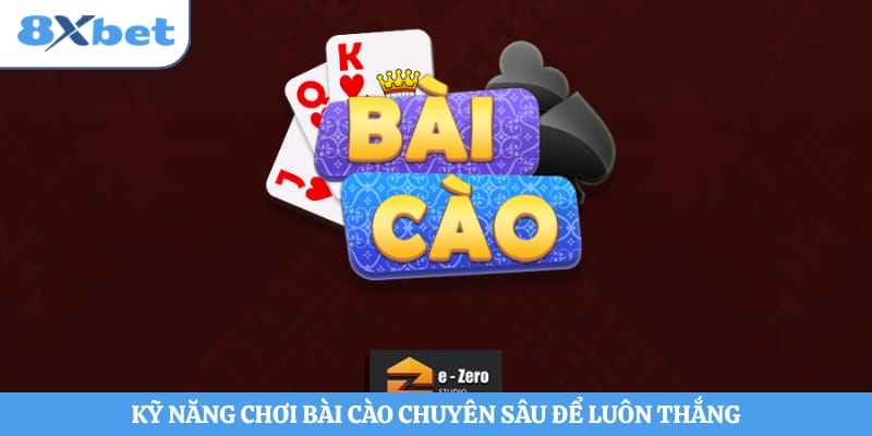Kỹ năng chơi bài cào chuyên sâu để luôn thắng