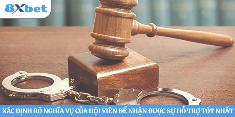 Xác định rõ nghĩa vụ của hội viên để nhận được sự hỗ trợ tốt nhất 