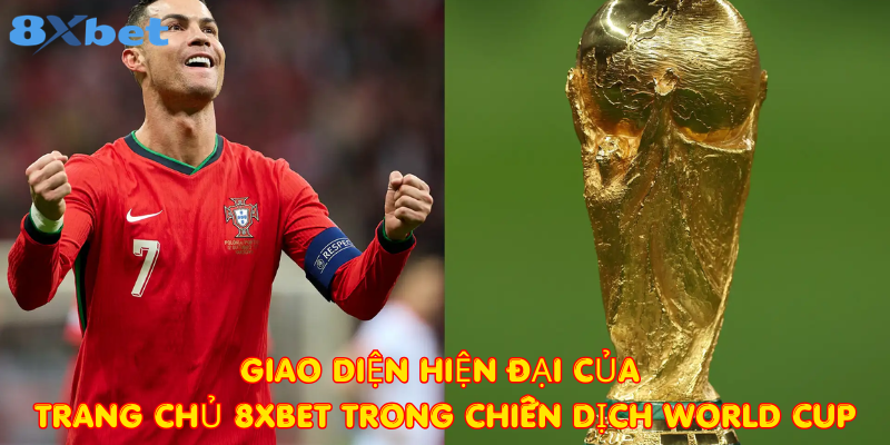 Giao diện hiện đại của trang chủ 8xbet trong chiến dịch World Cup