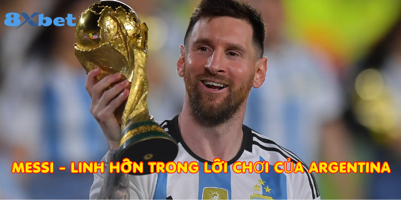 Messi - linh hồn trong lối chơi của Argentina